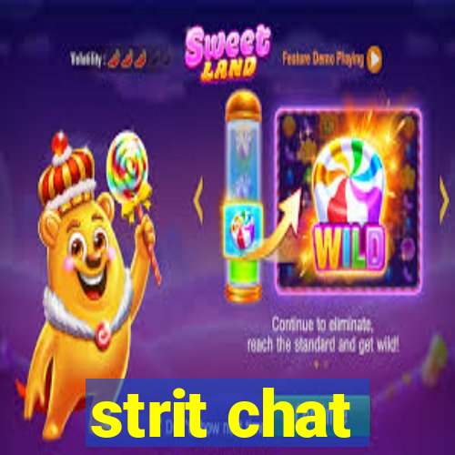 strit chat